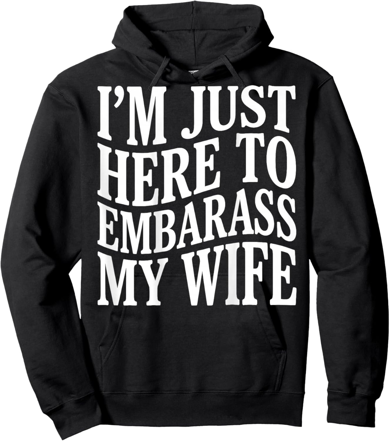 (ON Back) I'm Just Here to Embarrass My Wife Funny Husband Hoodie - Hoodie | Black