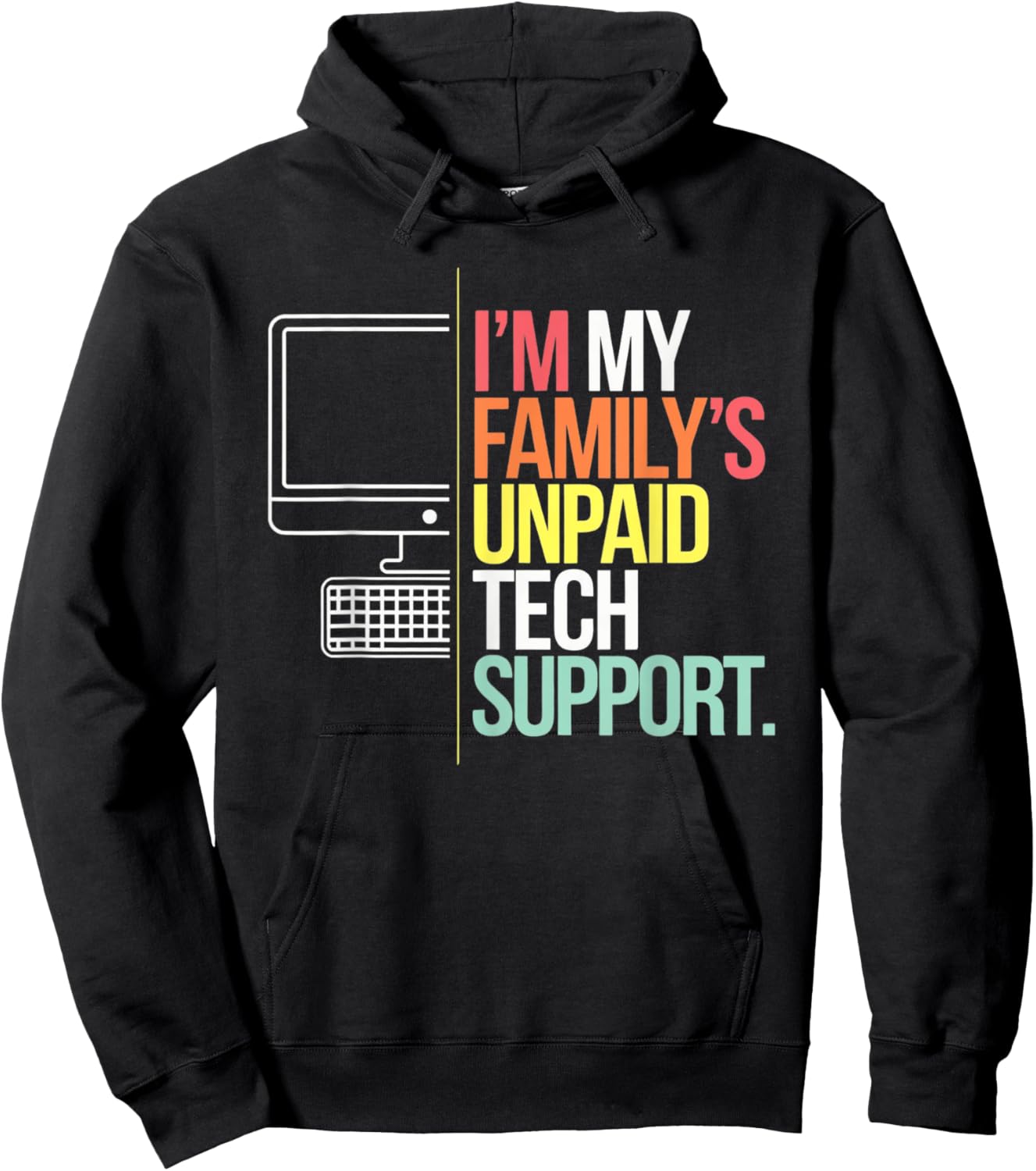 I'm my Family's Unpaid Tech Support Funny Computer Tech Hoodie - Hoodie | Black