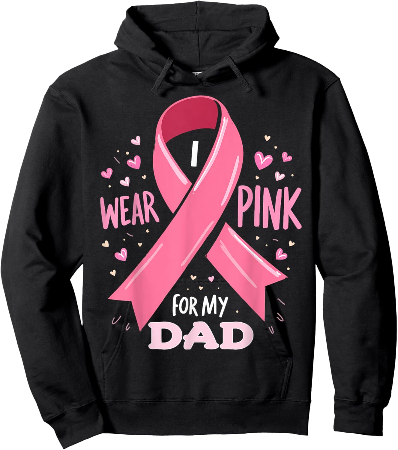 I Wear Pink For My Dad Cancer Support Awareness Hoodie - Hoodie | Black