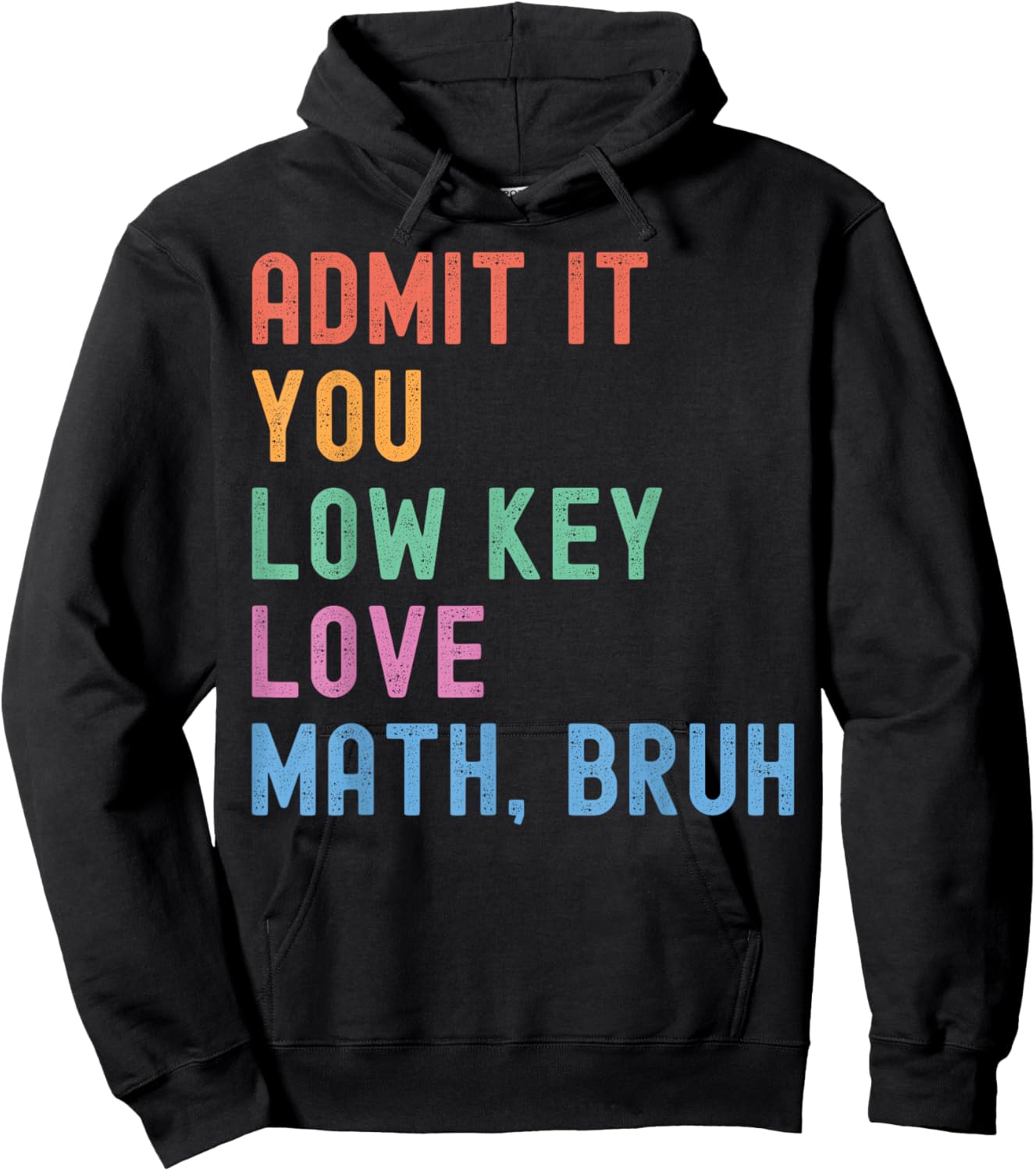 Admit It You Low Key Love Math Bruh Teacher Funny Nerdy Math Hoodie - Hoodie | Black