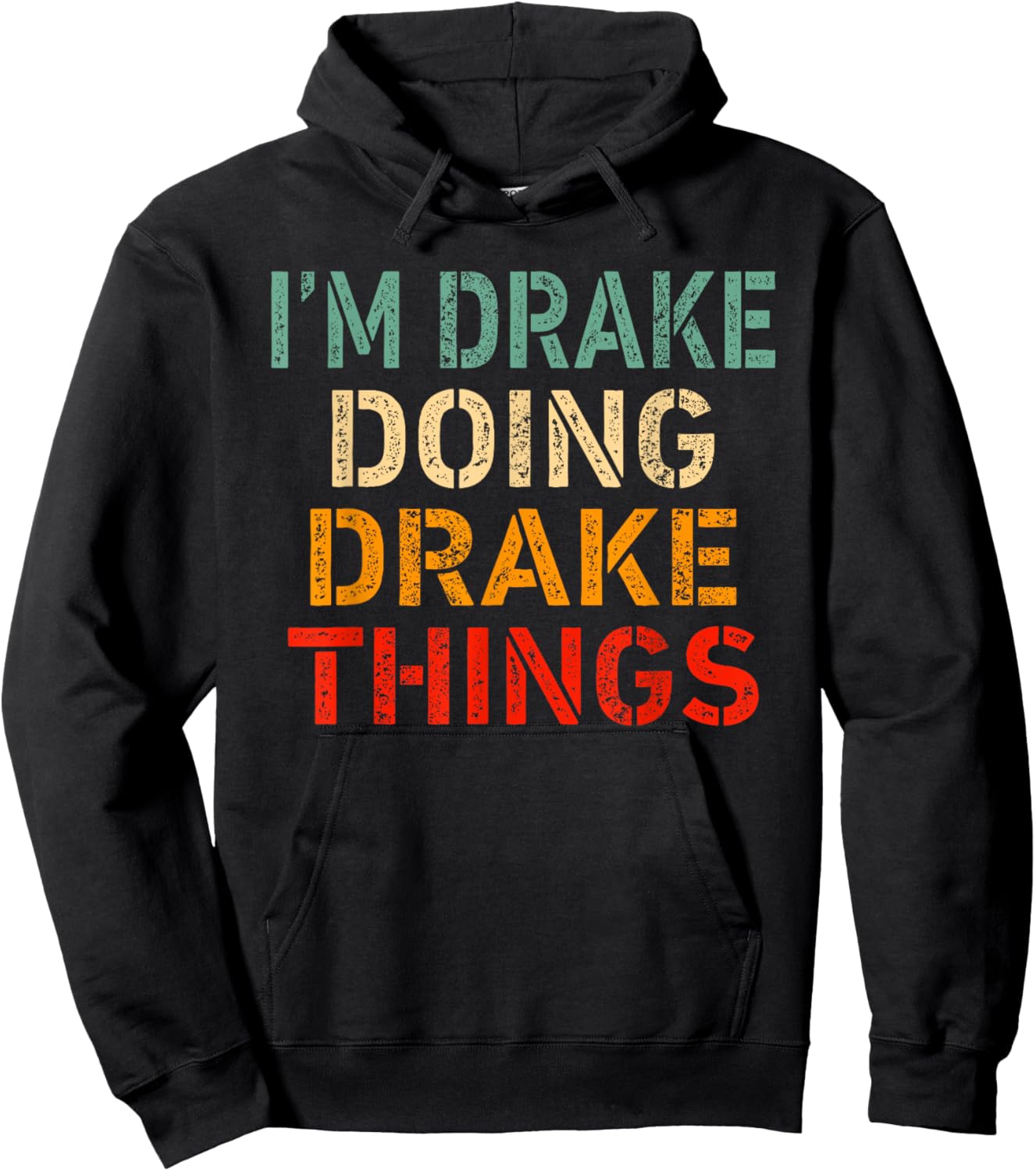I'm Drake Doing Drake Things Funny Saying Birthday Christmas Hoodie - Hoodie | Black