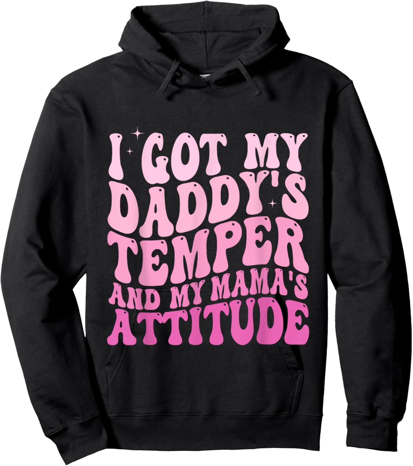 I Got My Daddy's Temper And My Mama's Attitude Hoodie - Hoodie | Black
