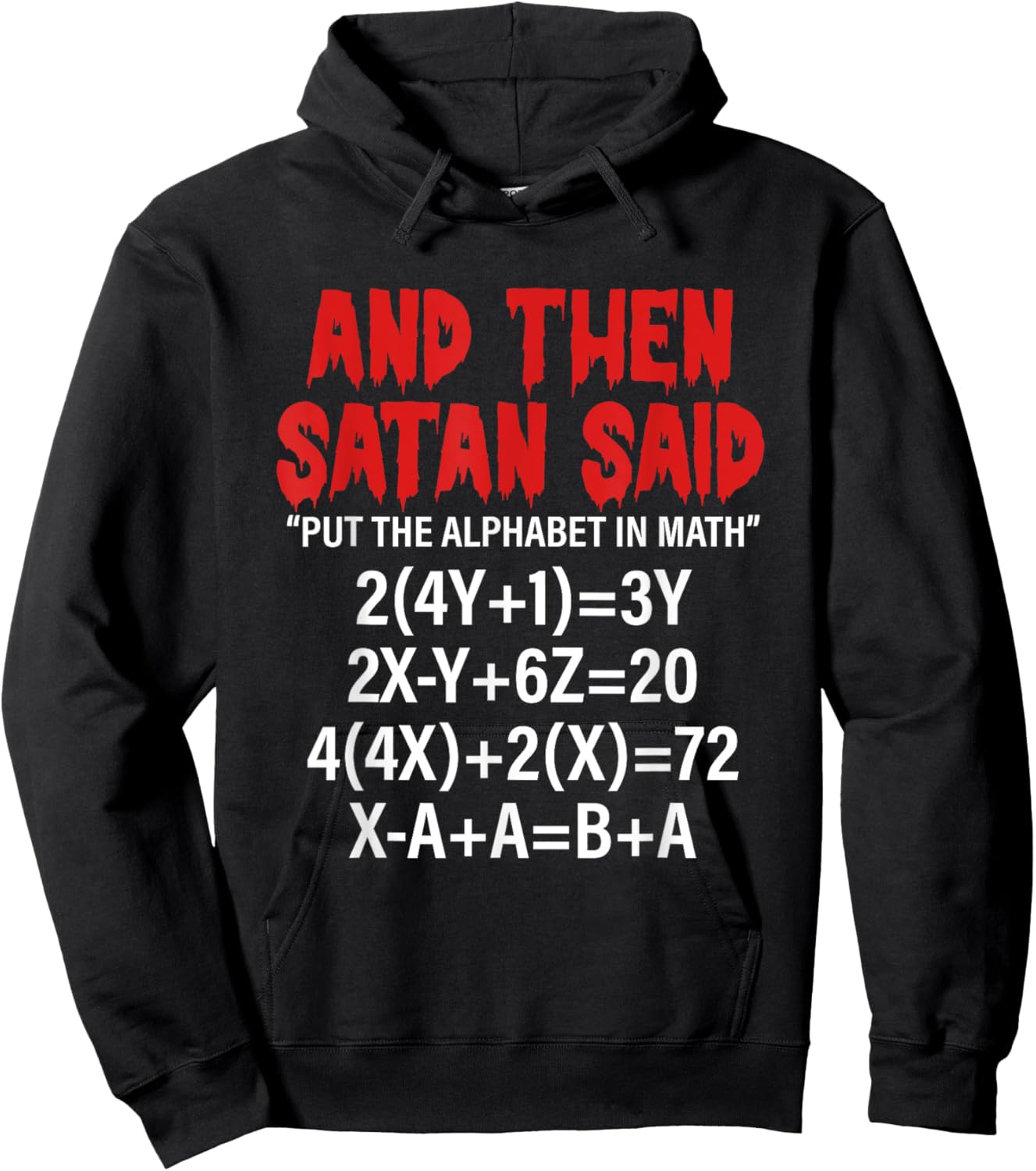 And Then Satan Said Put The Alphabet In Math Funny Quote Hoodie - Hoodie | Black