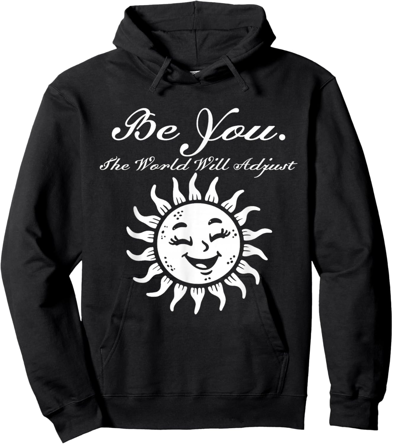 Be You The World Will Adjust Smiling Sun Design Hoodie - Hoodie | Black