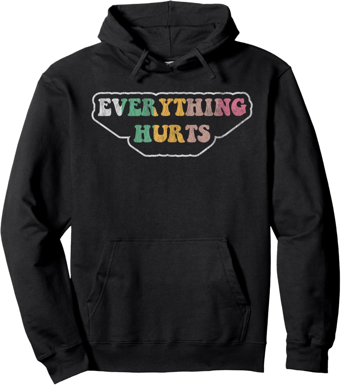 Everything Hurts Fun Sarcastic Saying Hoodie - Hoodie | Black