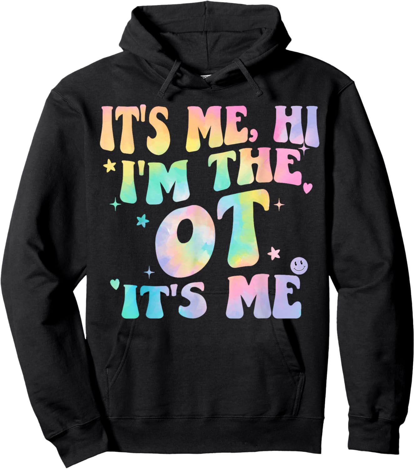 Occupational Therapy Tie dye It's Me Hi I'm The Ot It's Me Hoodie - Hoodie | Black