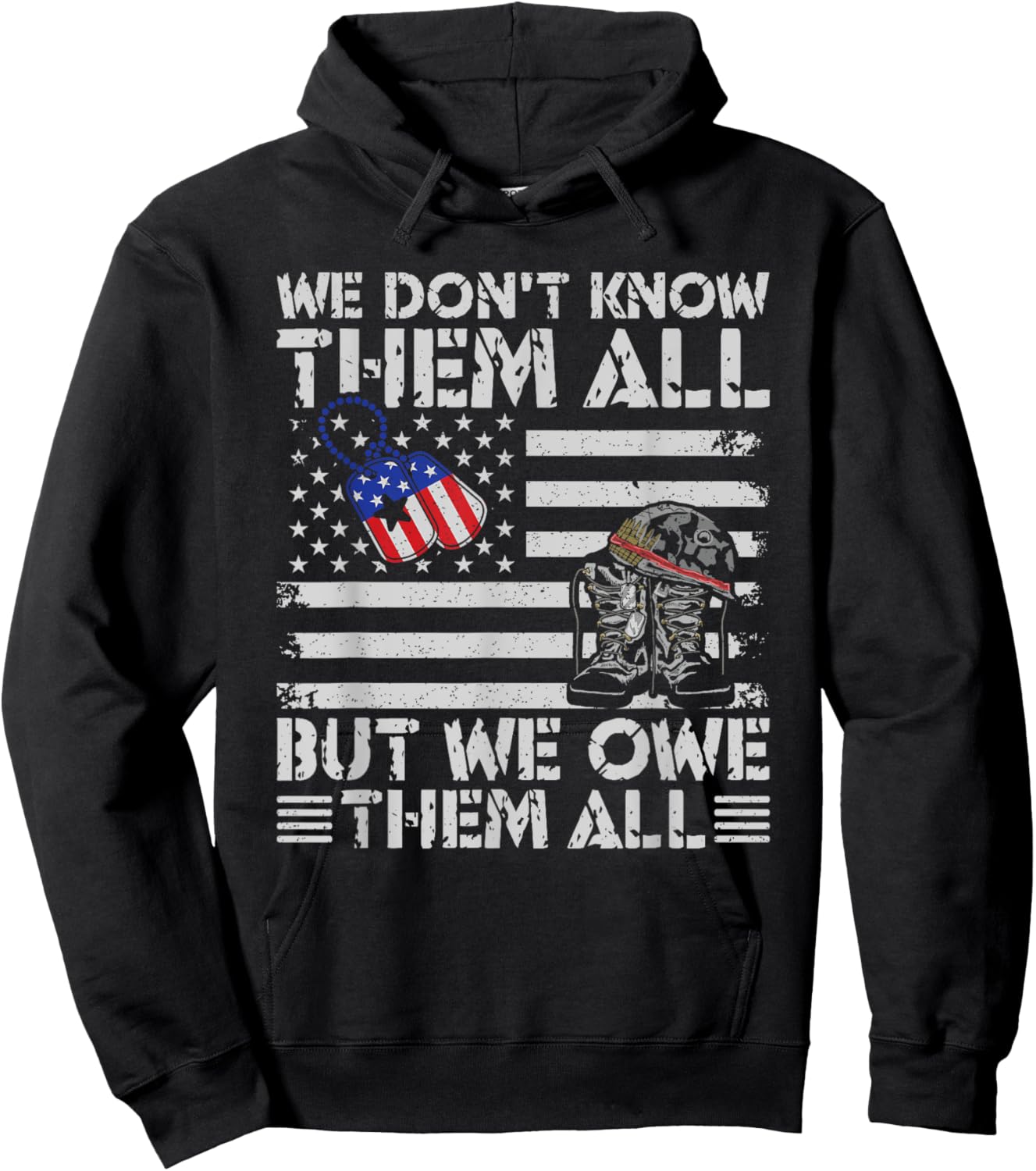 We Don't Know Them But We Owe Them All Veterans Day Hoodie - Hoodie | Black