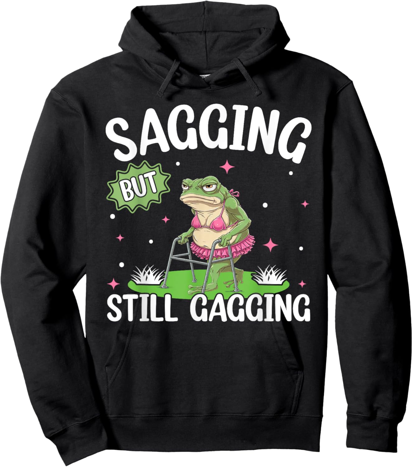 Funny Sagging But Still Gagging Funny Frog Lady Meme Hoodie - Hoodie | Black