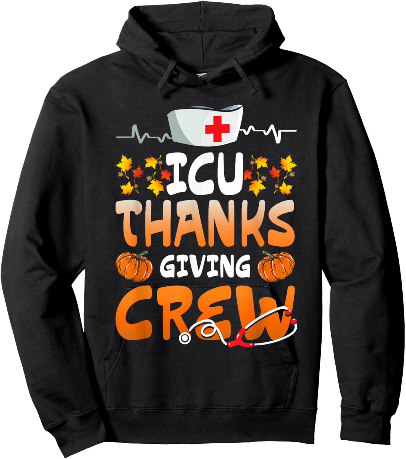 ICU Thanksgiving Crew Hospital Nurses Scrub Top Men Women Hoodie - Hoodie | Black