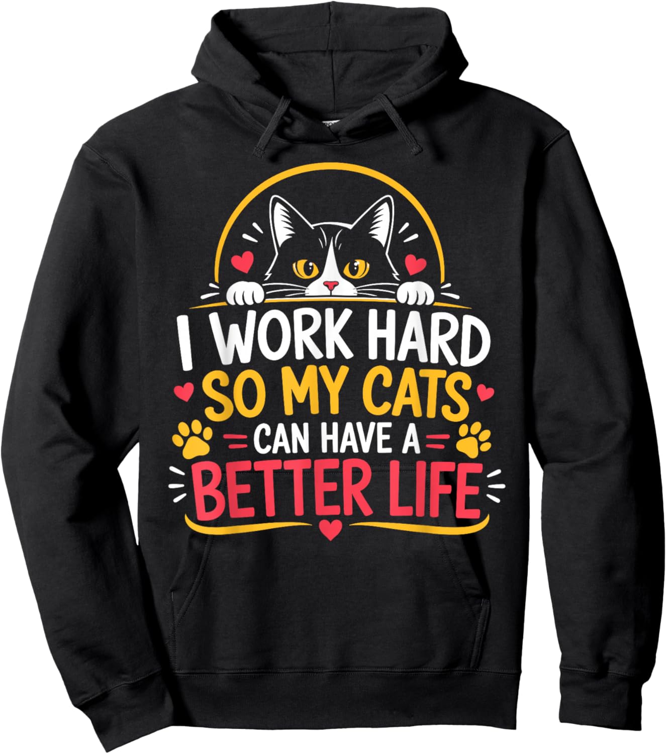 I Work Hard So My Cats Can Have A Better Life Hoodie - Hoodie | Black