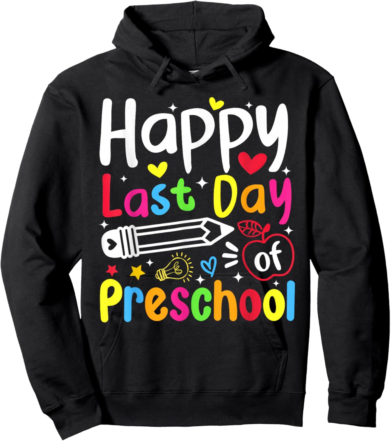Happy Last Day of Preschool Graduation Kid Student Teacher Hoodie - Hoodie | Black