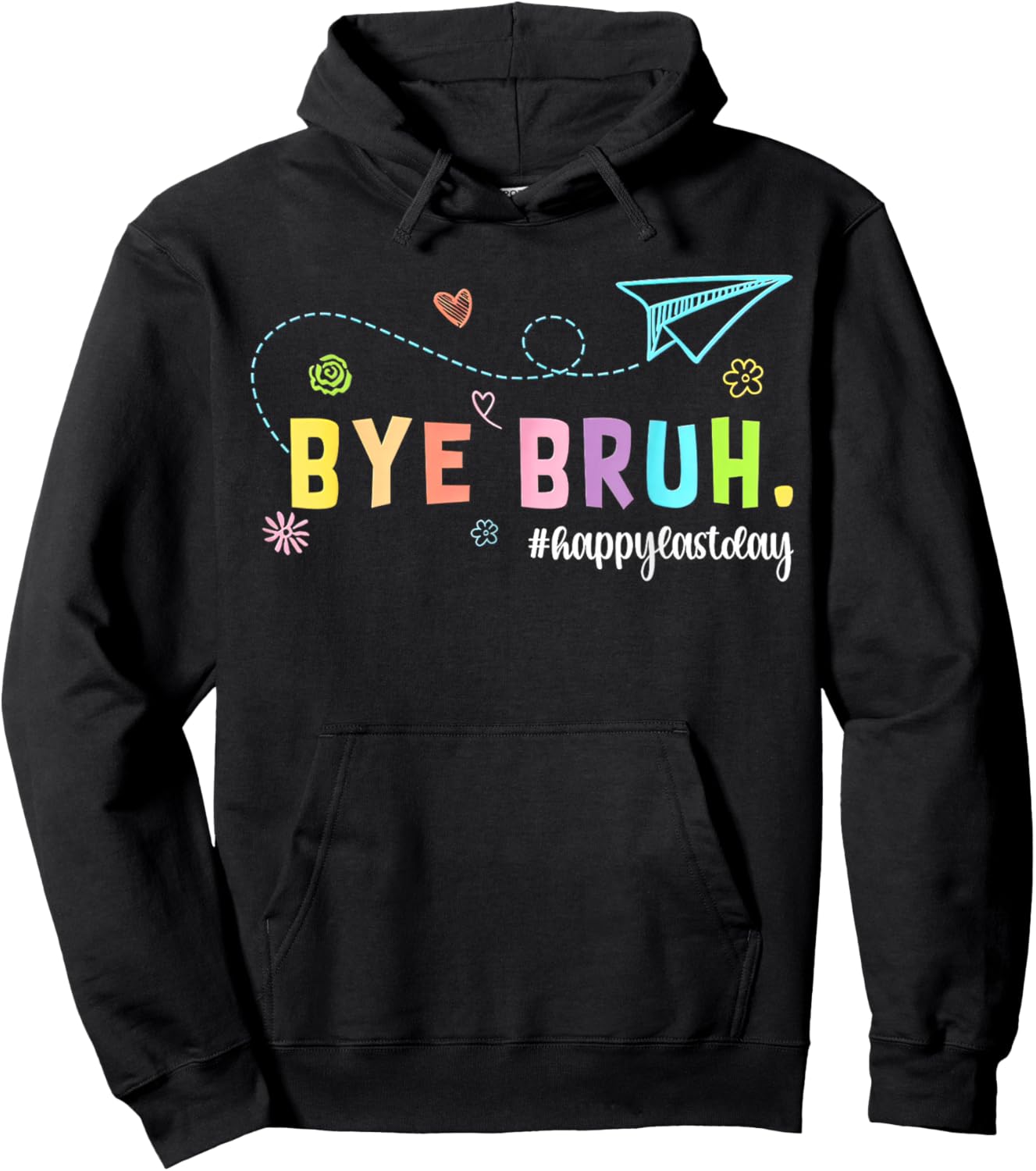 Bye Bruh Teacher Happy Last Day of School Hello Summer Hoodie - Hoodie | Black