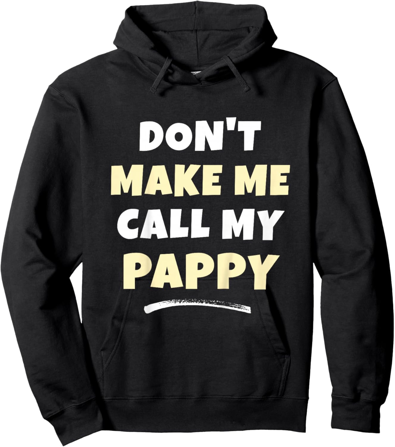 Kids Don't Make Me Call My Pappy Kids Grandkids Funny Hoodie - Hoodie | Black