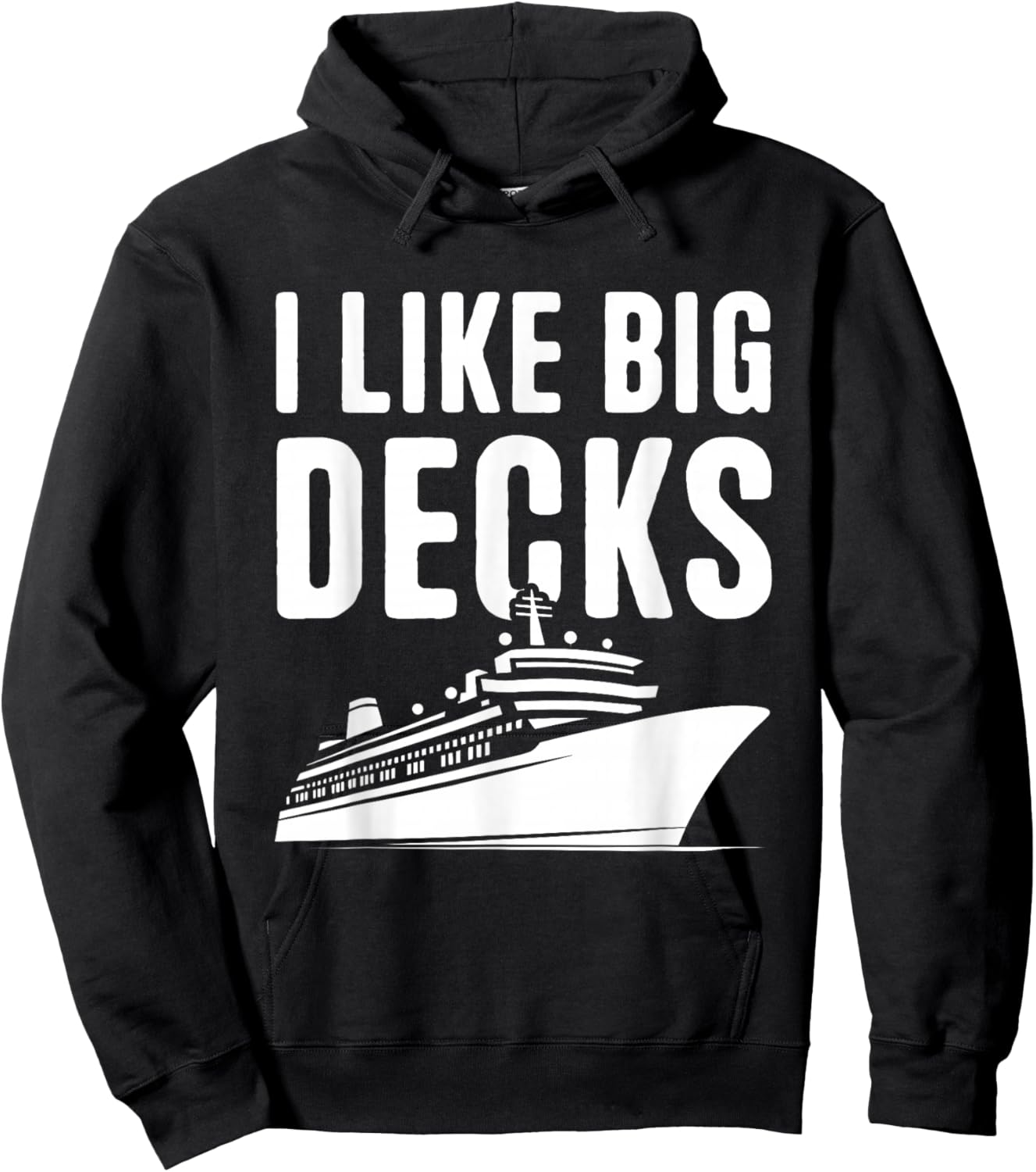 Cruise Ship Vacation I Like Big Decks Funny Cruise Hoodie - Hoodie | Black