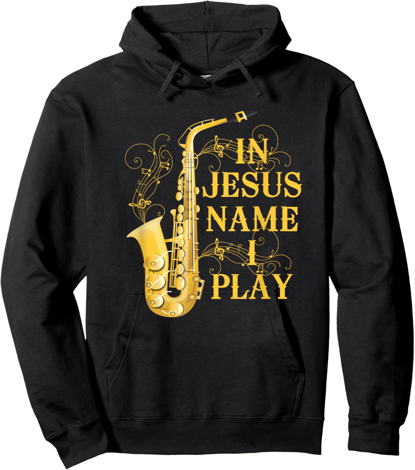 in Jesus Name I Play for Those Who Love Saxophone Hoodie - Hoodie | Black