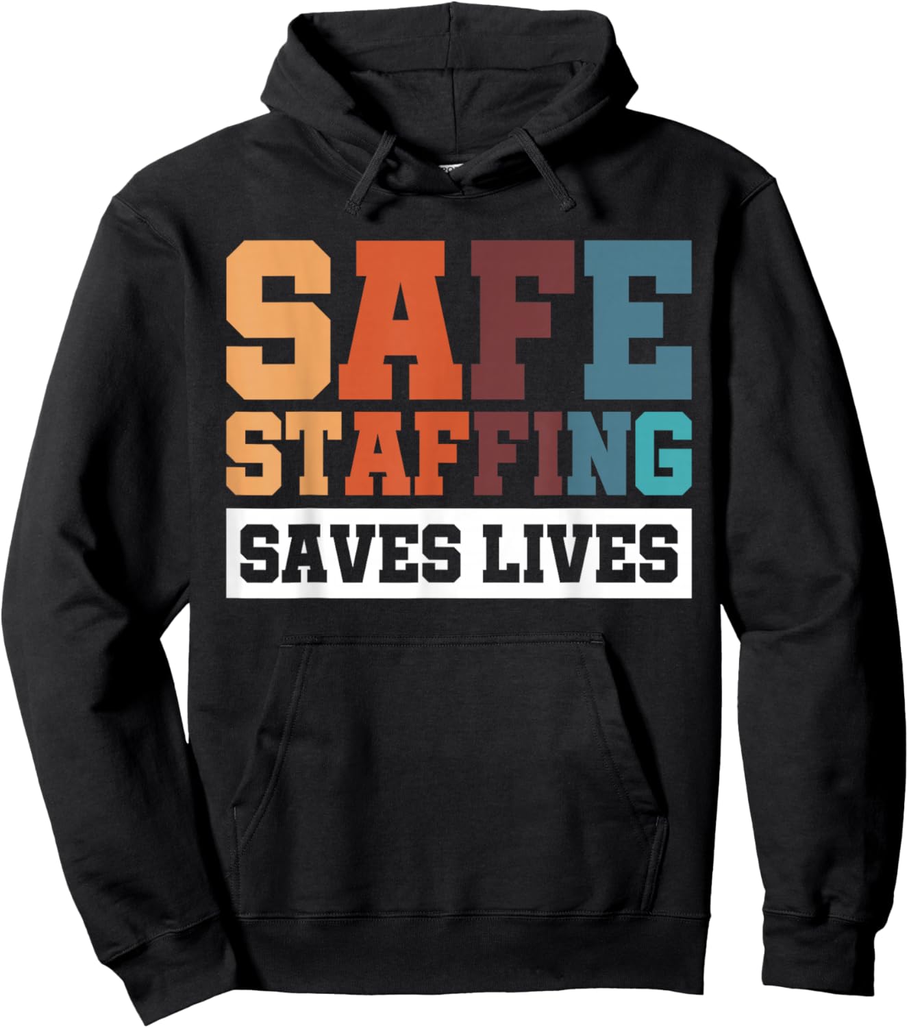 Safe Staffing Saves Lives Hoodie - Hoodie | Black