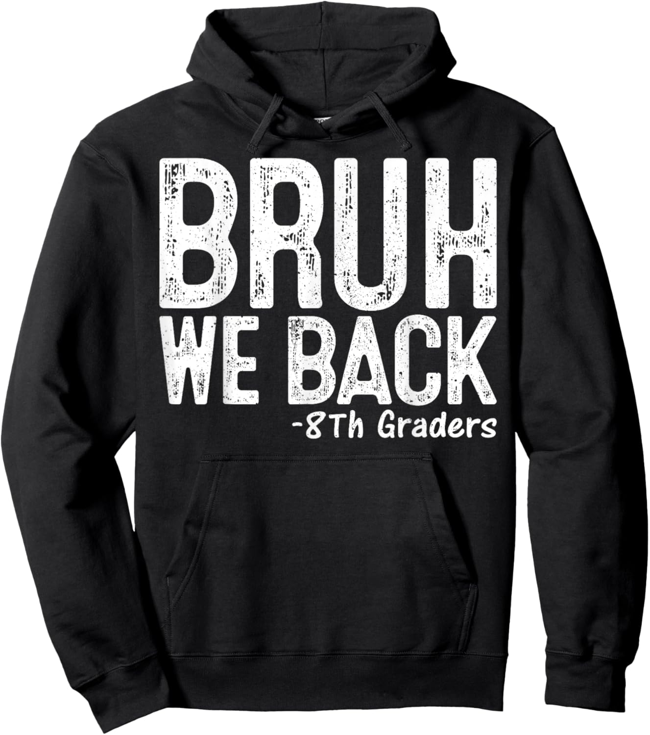 Bruh We Back 8th Grader 8th Grade Back To School First Day Hoodie - Hoodie | Black