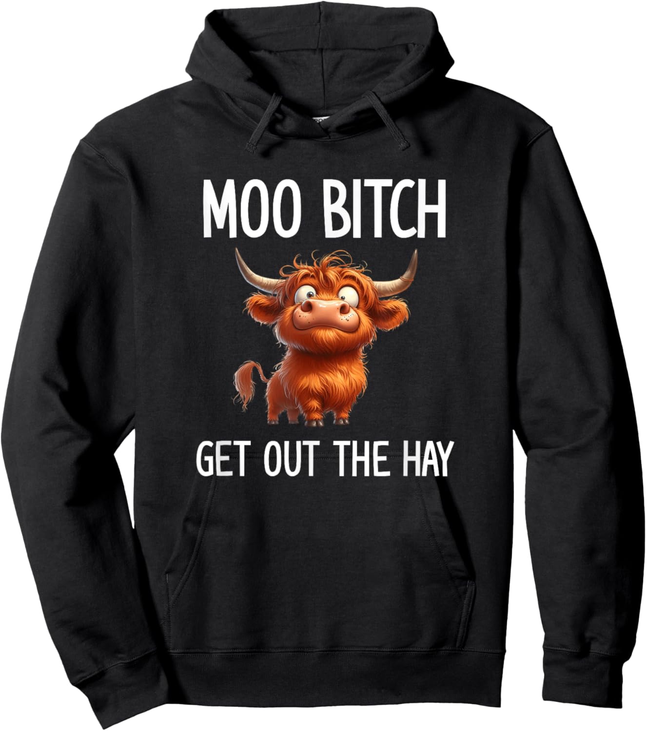 Moo Bitch Get Out The Hay, Funny, Jokes, Sarcastic Hoodie - Hoodie | Black