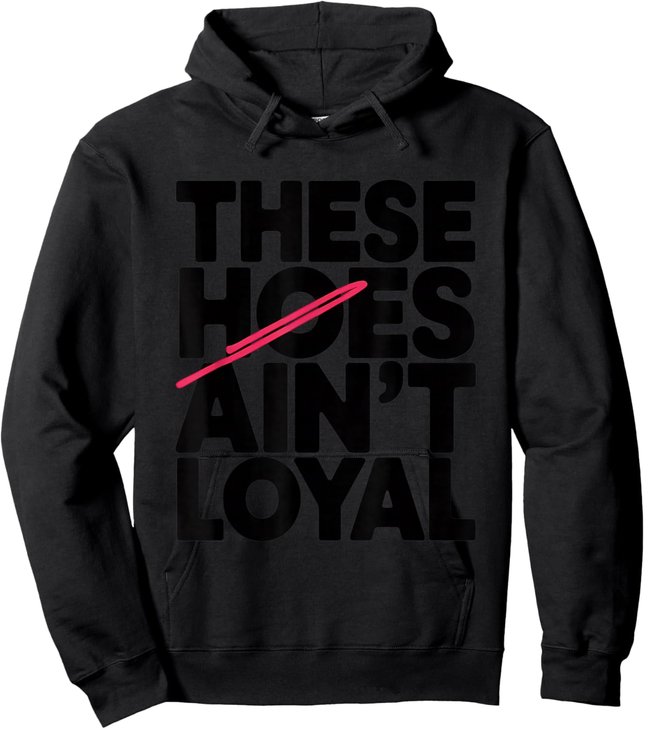 These Hoes Ain't Loyal Men Women Break up Loyalty Hoodie - Hoodie | Black