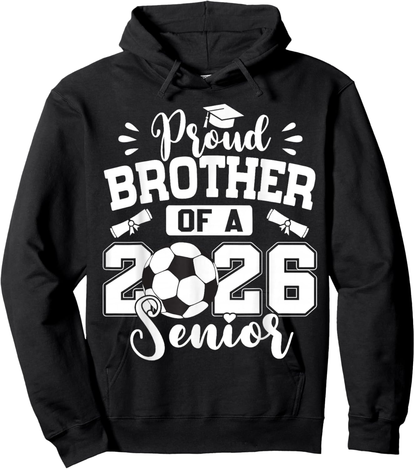 Proud Brother of A 2026 Senior Soccer Ball Graduation Hoodie - Hoodie | Black