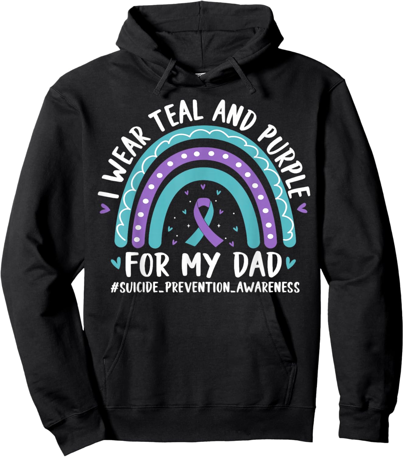I Wear Teal & Purple for My Dad Suicide Prevention Rainbow Hoodie - Hoodie | Black