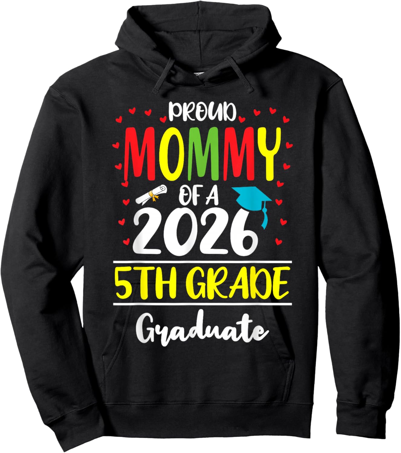 Funny Proud Mommy of a Class of 2026 5th Grade Graduate Hoodie - Hoodie | Black