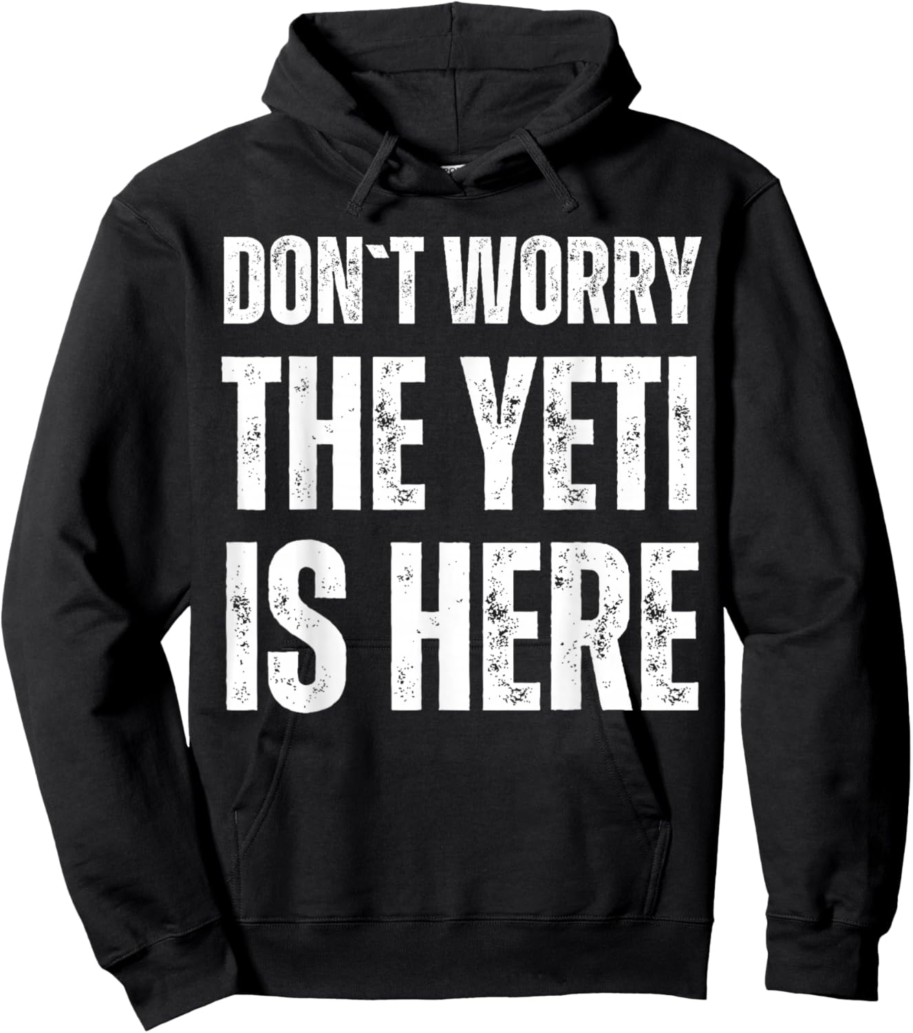 Dont Worry The Yeti Is Here Hoodie - Hoodie | Black