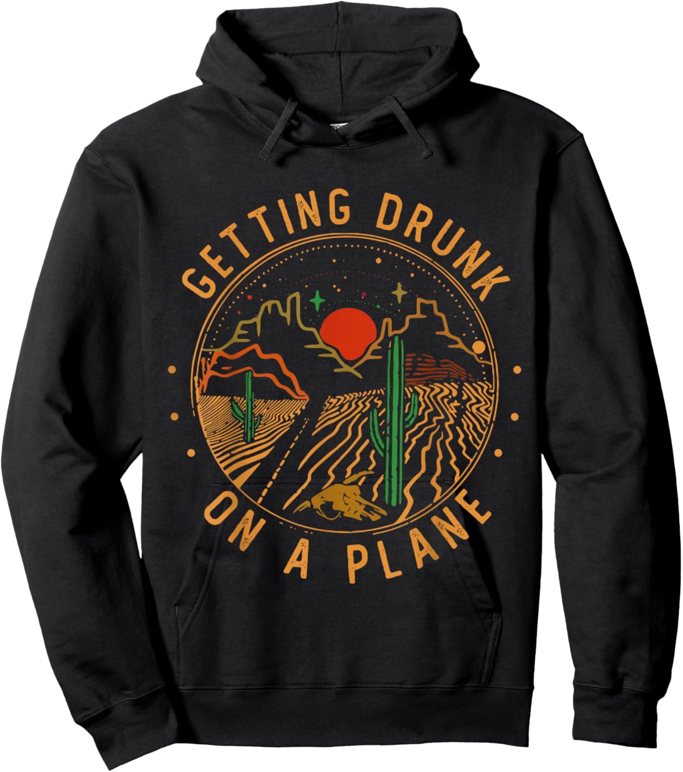 Getting Drunk On A Plane Cactus Deserts Funny Road Mountains Hoodie - Hoodie | Black