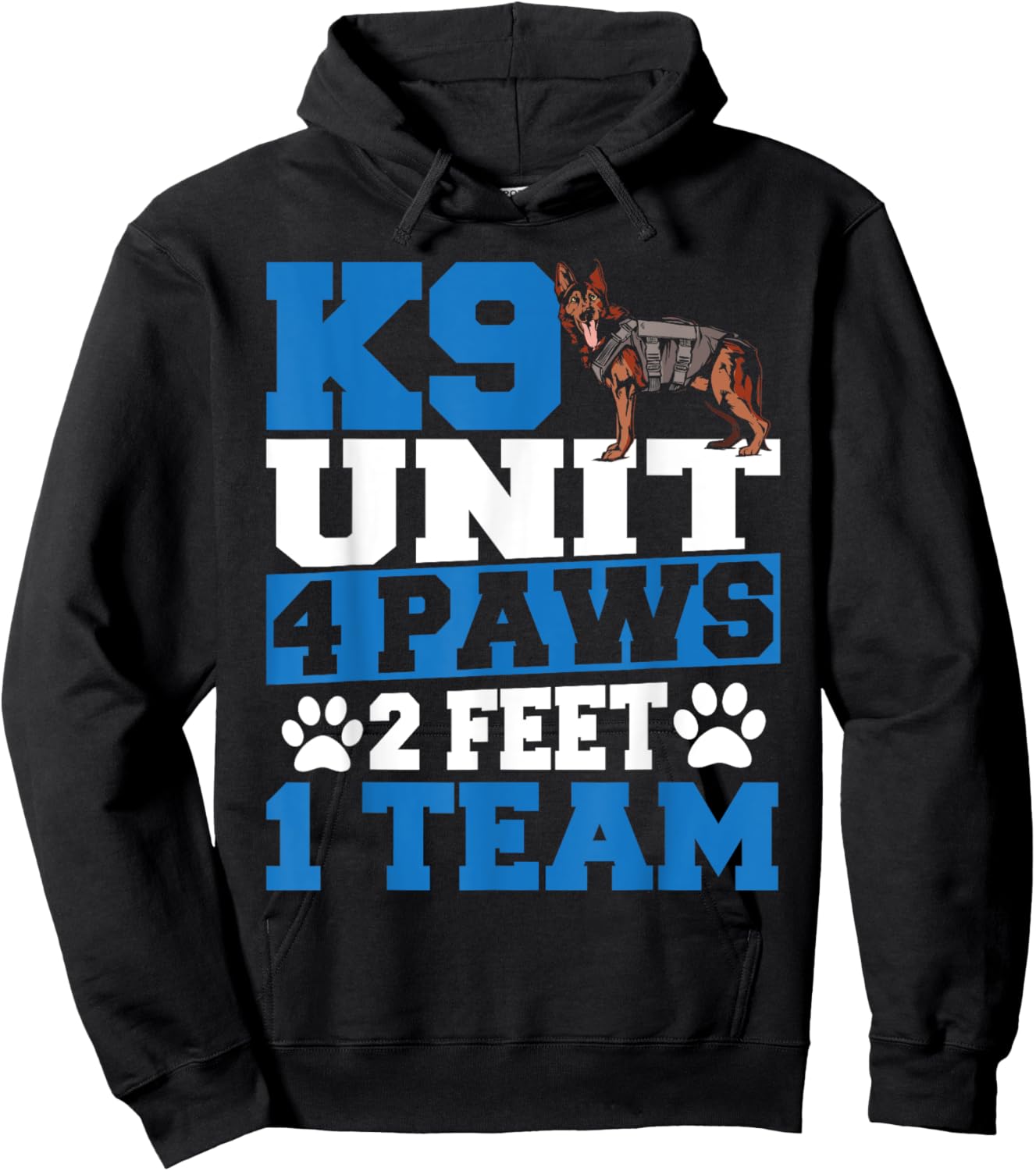 K9 Police Officer K9 Unit 4 Paws 2 Feet 1 Team Hoodie - Hoodie | Black