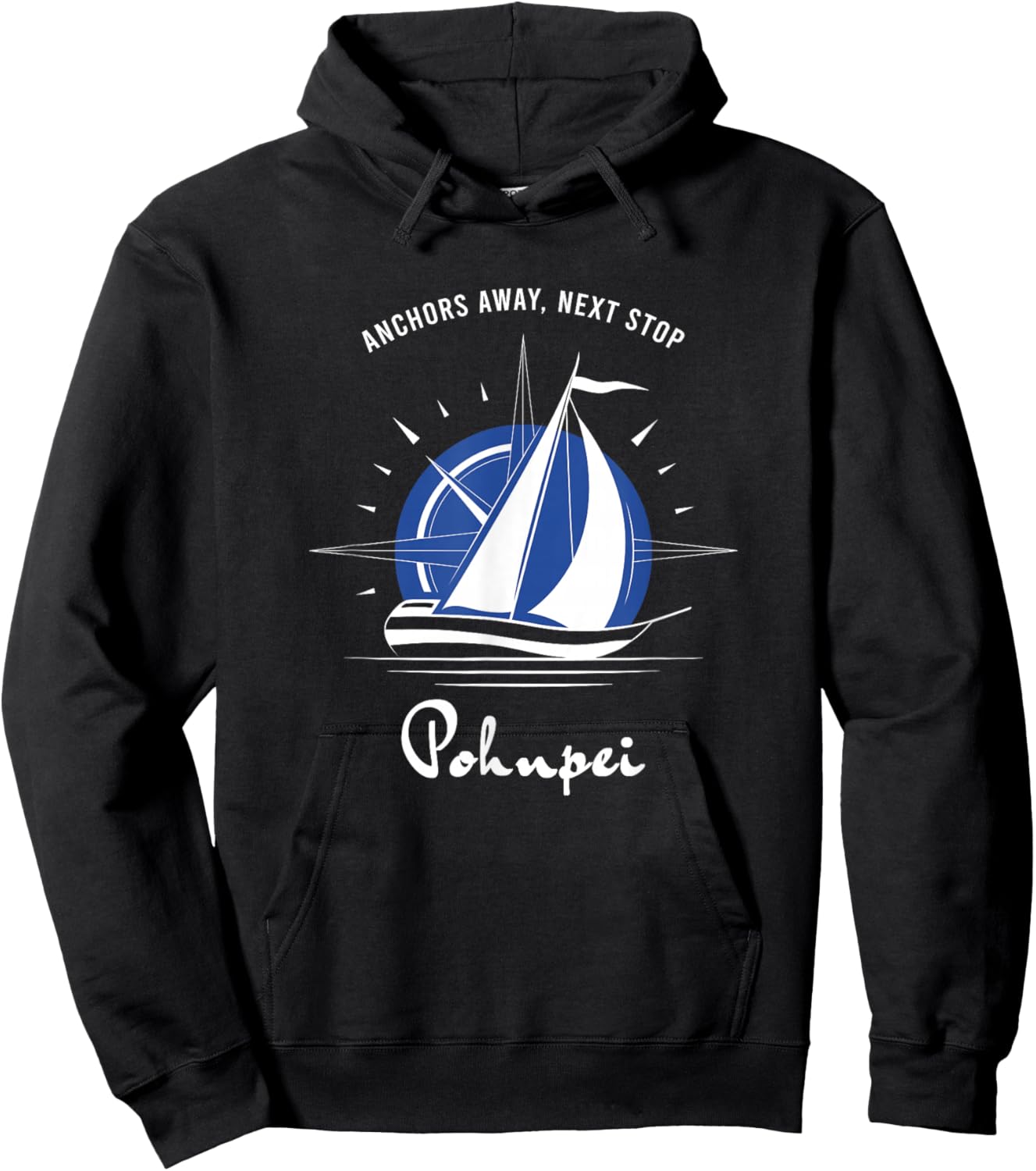 Anchors Away Next Stop Pohnpei Sailing Adventure Hoodie - Hoodie | Black
