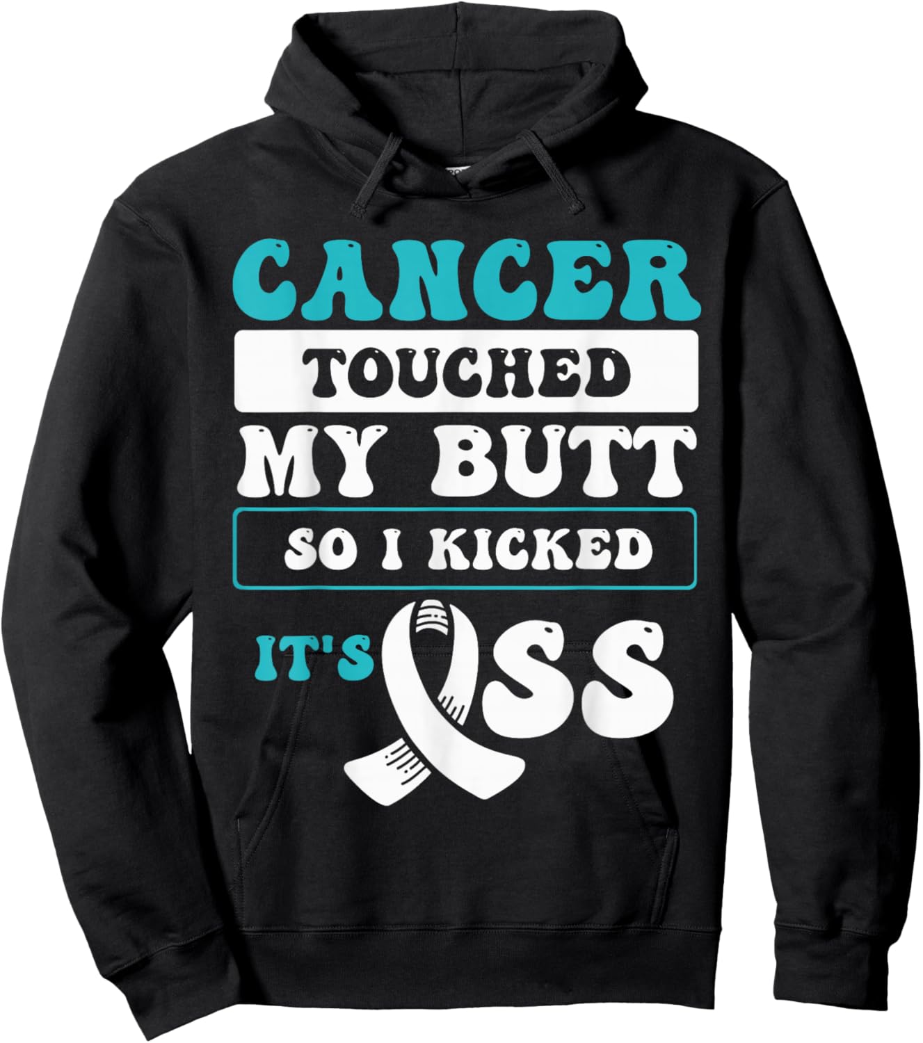 Cancer Touched My Butt So I Kicked It's Ass Hoodie - Hoodie | Black