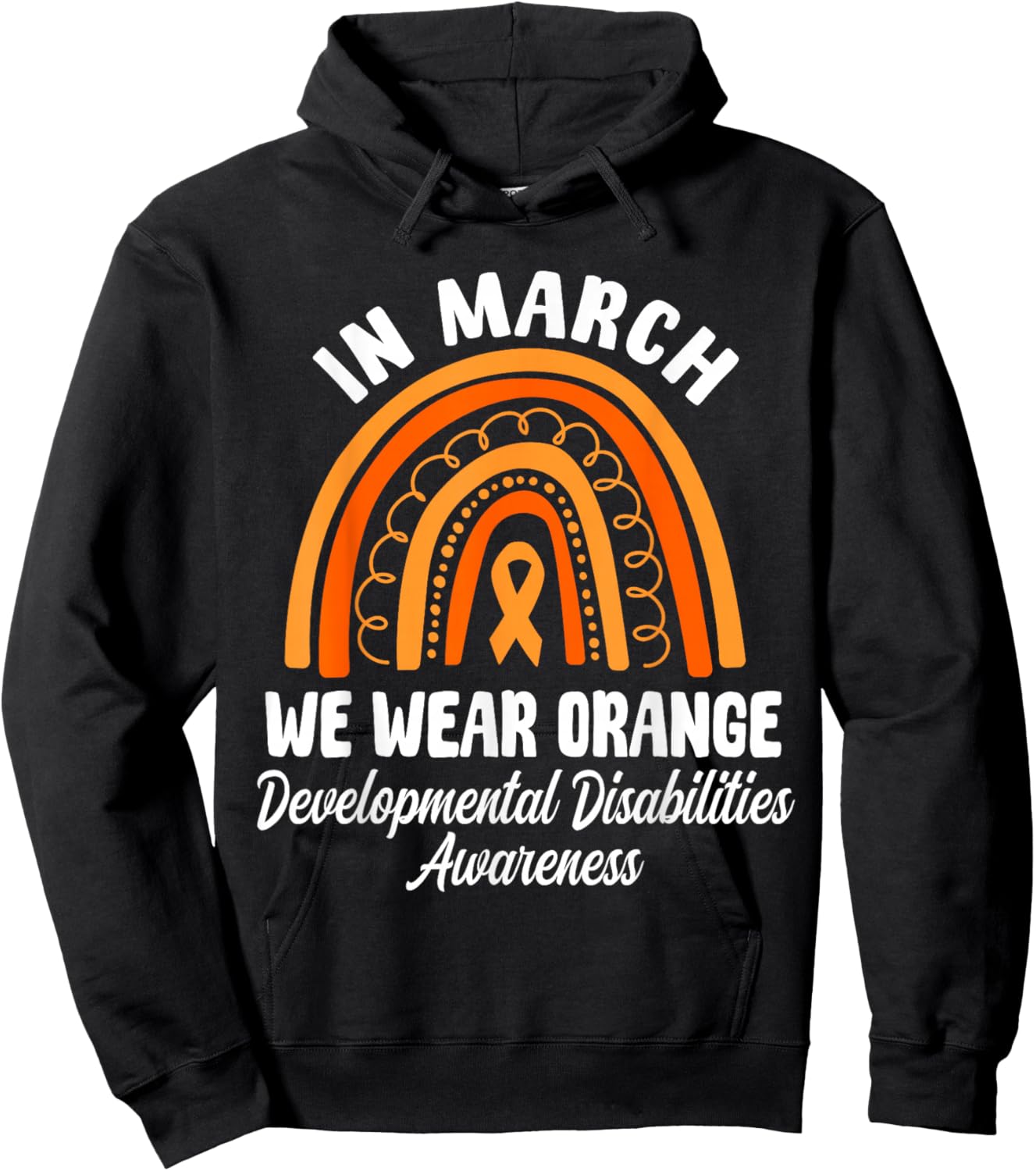 in March We Wear Orange Developmental Disabilities Hoodie - Hoodie | Black