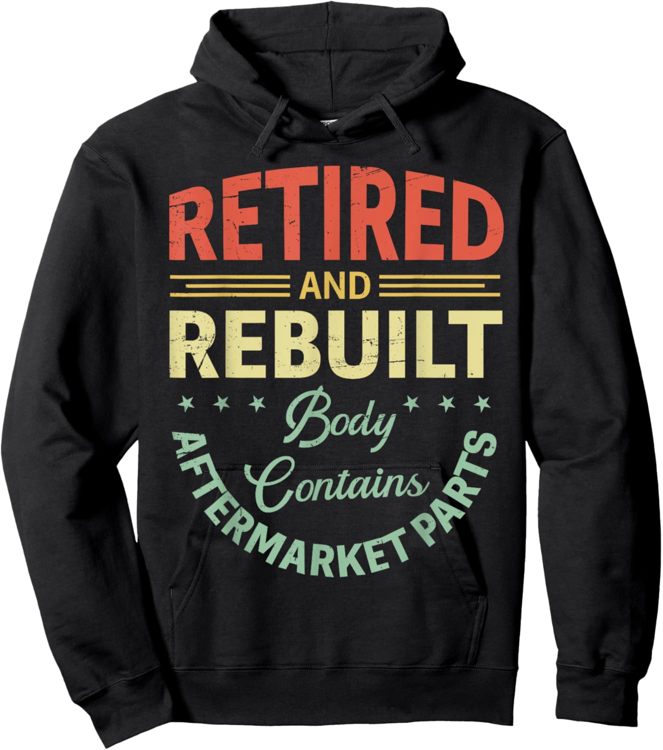Vintage Retired And Rebuilt Body Contains Aftermarket Part Hoodie - Hoodie | Black