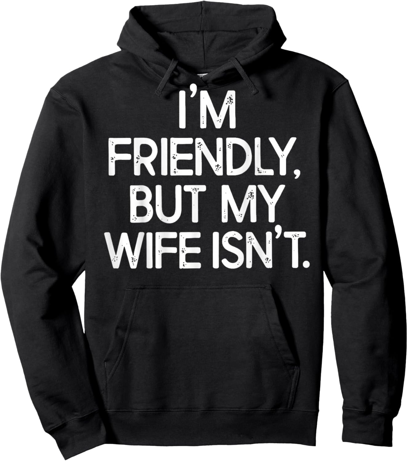 I'm Friendly But My Wife Isn't Funny Husband (ON Back) Hoodie - Hoodie | Black