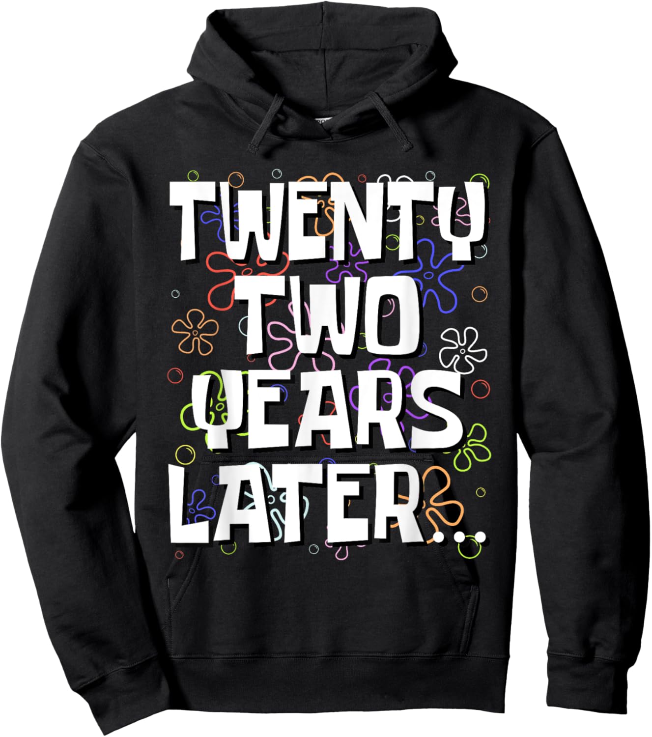Twenty Two Years Later Funny Meme 22 Year Old 22nd Birthday Hoodie - Hoodie | Black