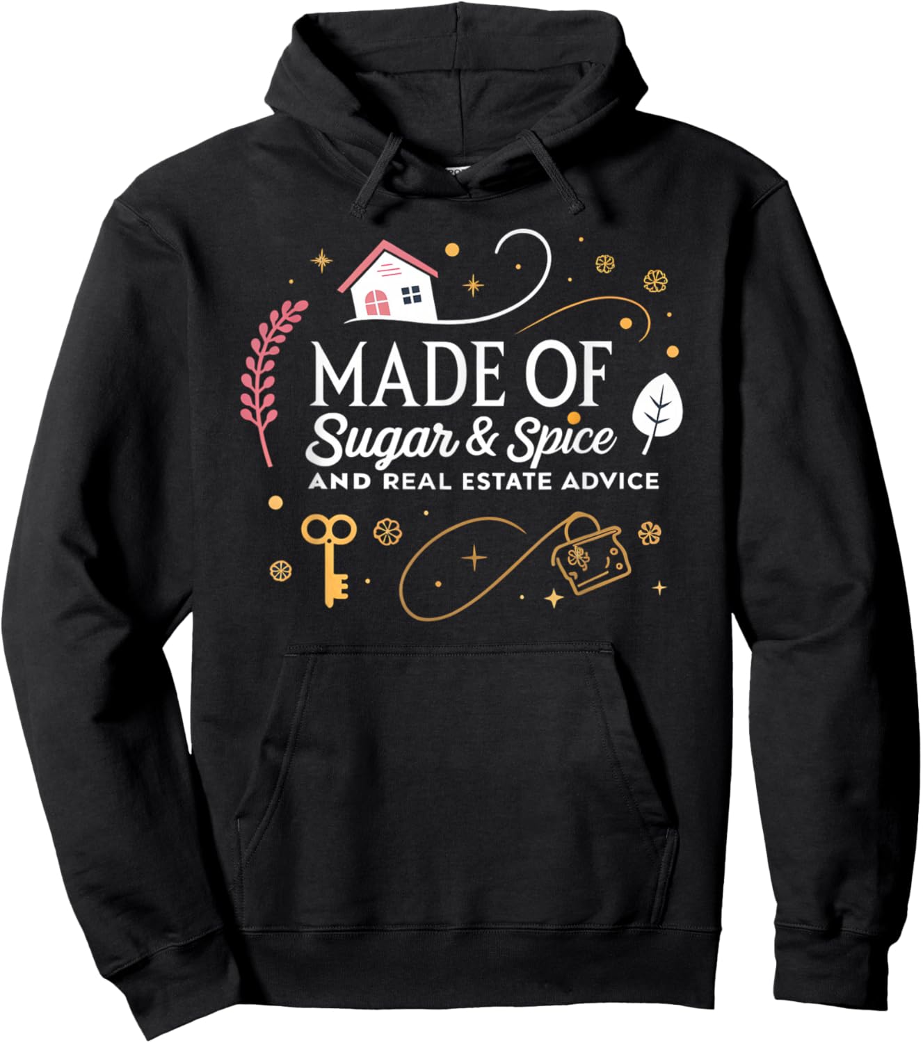 Made of Sugar and Spice Real Estate Advice Hoodie - Hoodie | Black