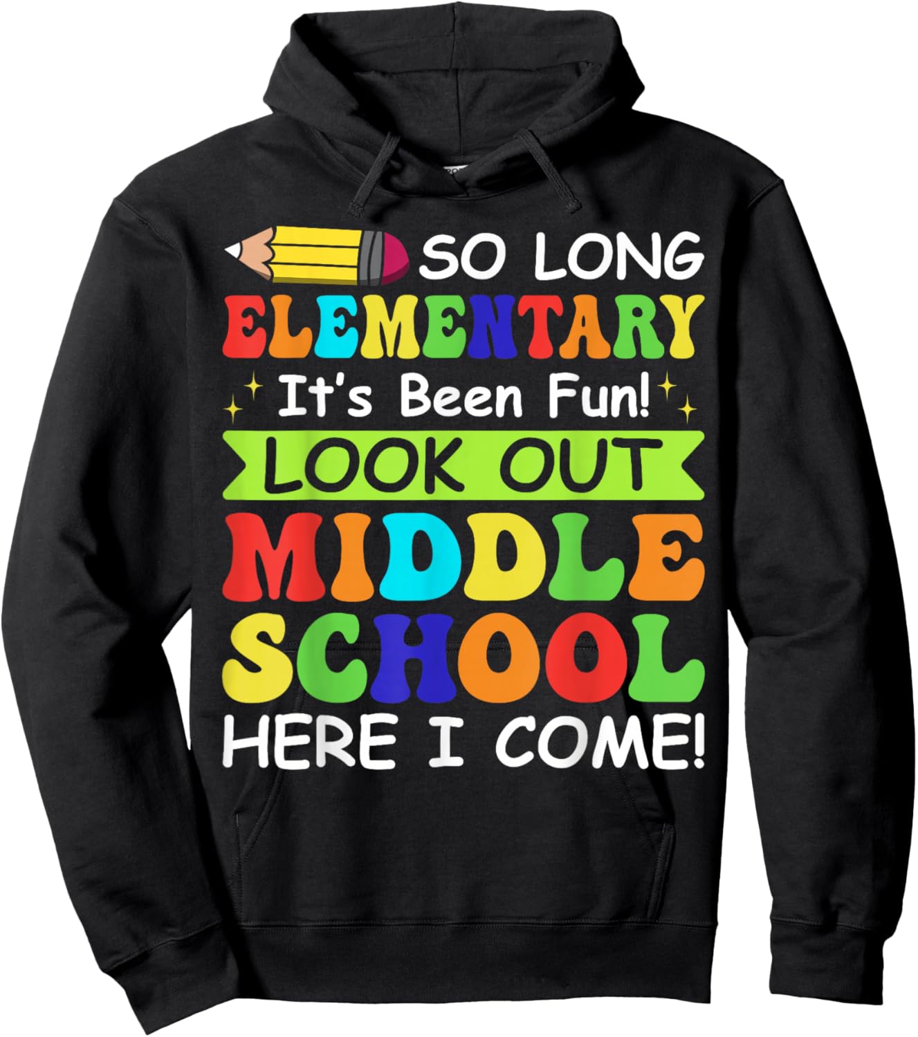 So Long Elementary Its Been Fun Look Out Middle School Gifts Hoodie - Hoodie | Black