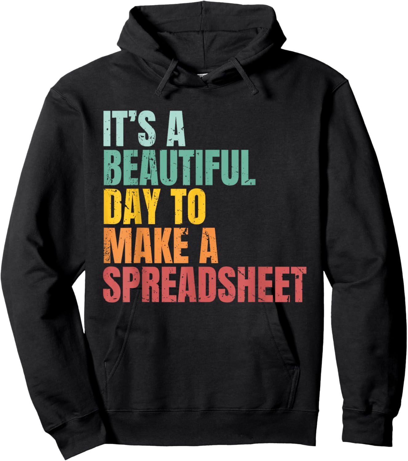 It’s a Beautiful Day to Make a Spreadsheet Funny Accountant Hoodie - Hoodie | Black
