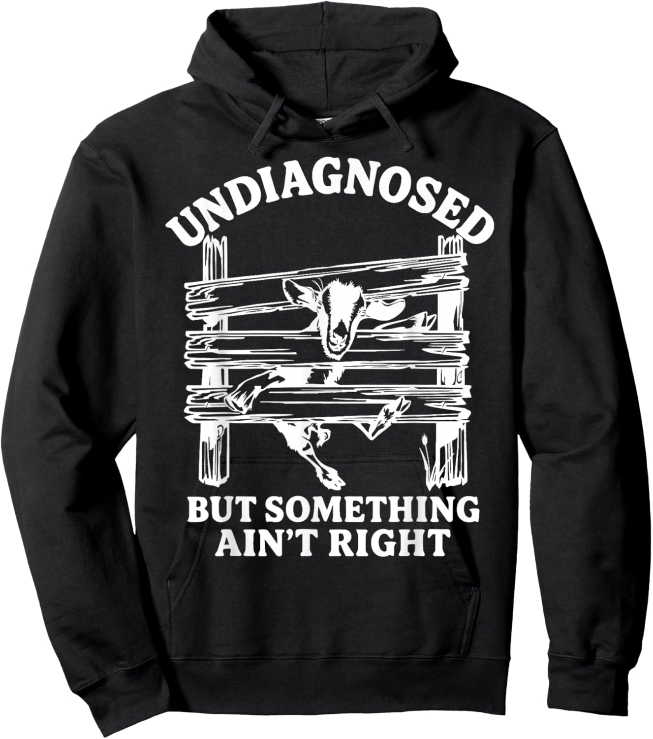 Undiagnosed But Something Ain't Right Funny Goat Hoodie - Hoodie | Black
