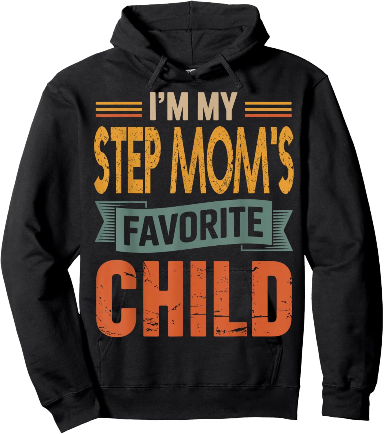 I’m My Step Mom's Favorite Child Retro Humor Quote Hoodie - Hoodie | Black