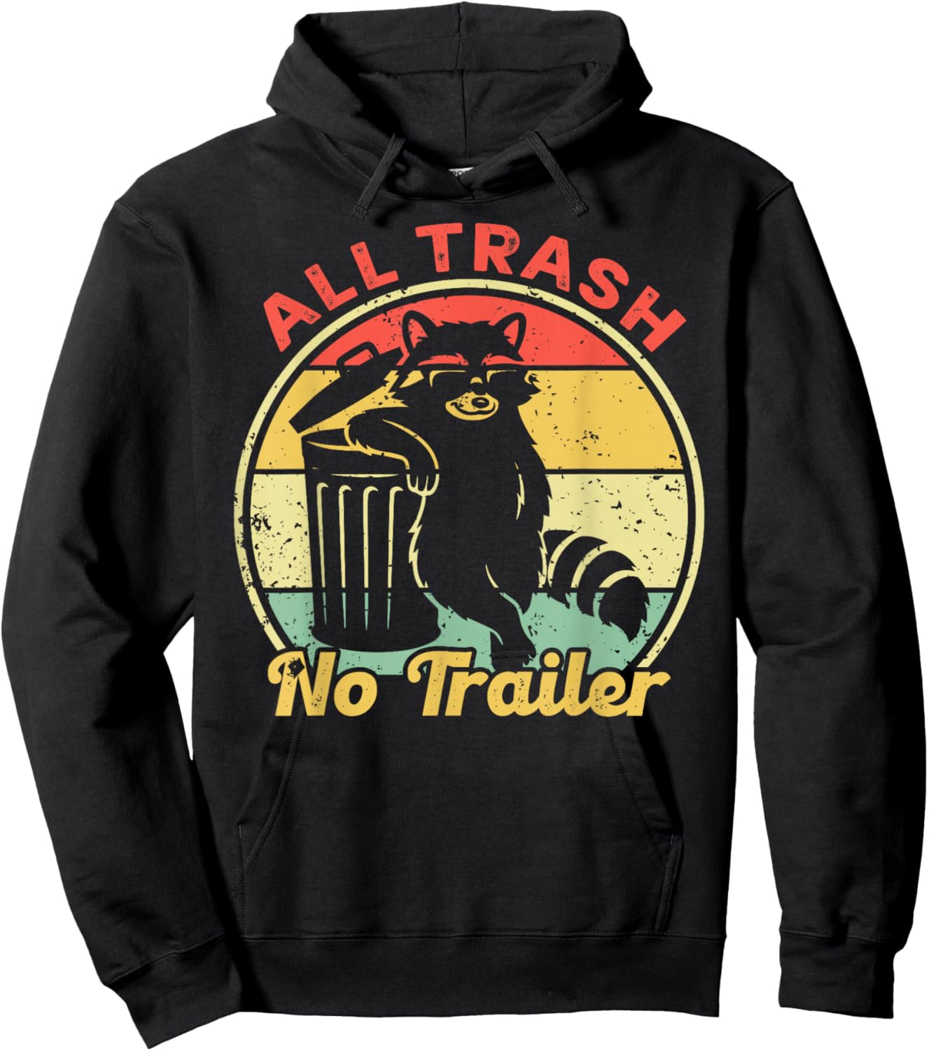 All Trash No Trailer Retro Vintage Funny Sarcastic Raccoon Hoodie - Hoodie | Black