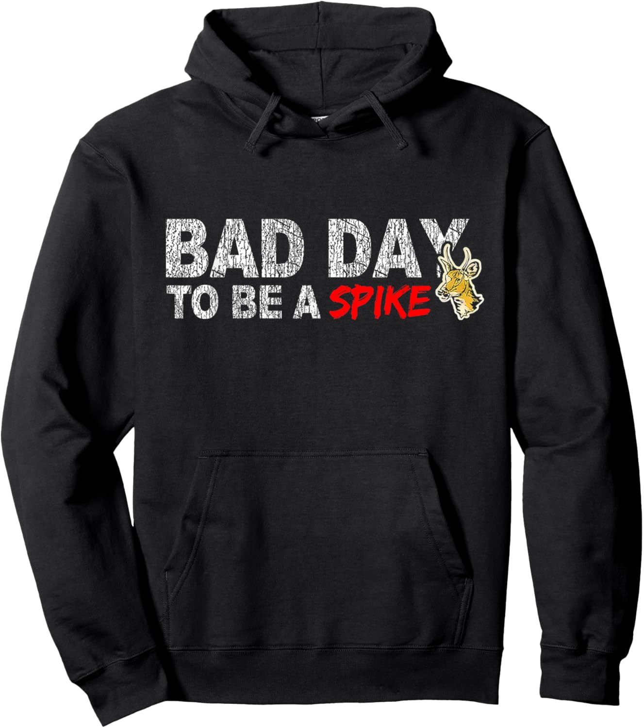 Hunting Bad Day To Be A Spike Funny Deer Hunting Hunter Hoodie - Hoodie | Black