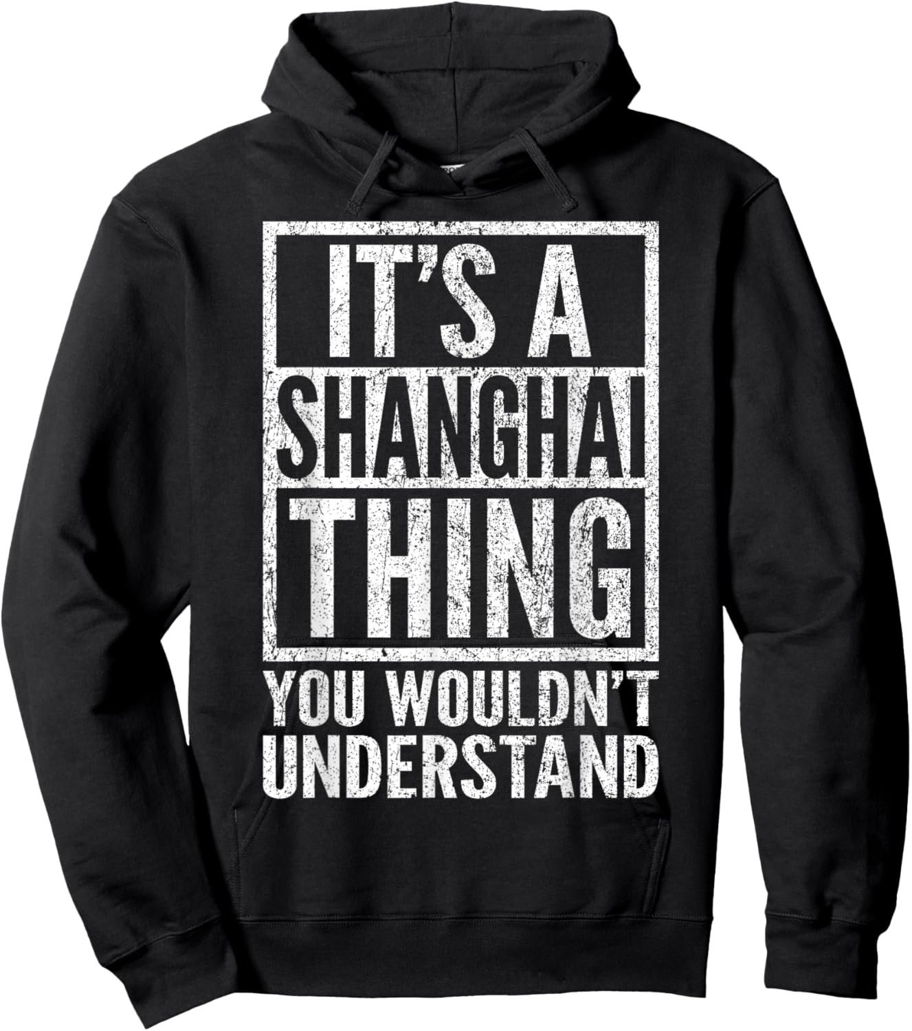 A Shanghai Thing You Wouldn't Understand - Shanghai's Saying Hoodie - Hoodie | Black