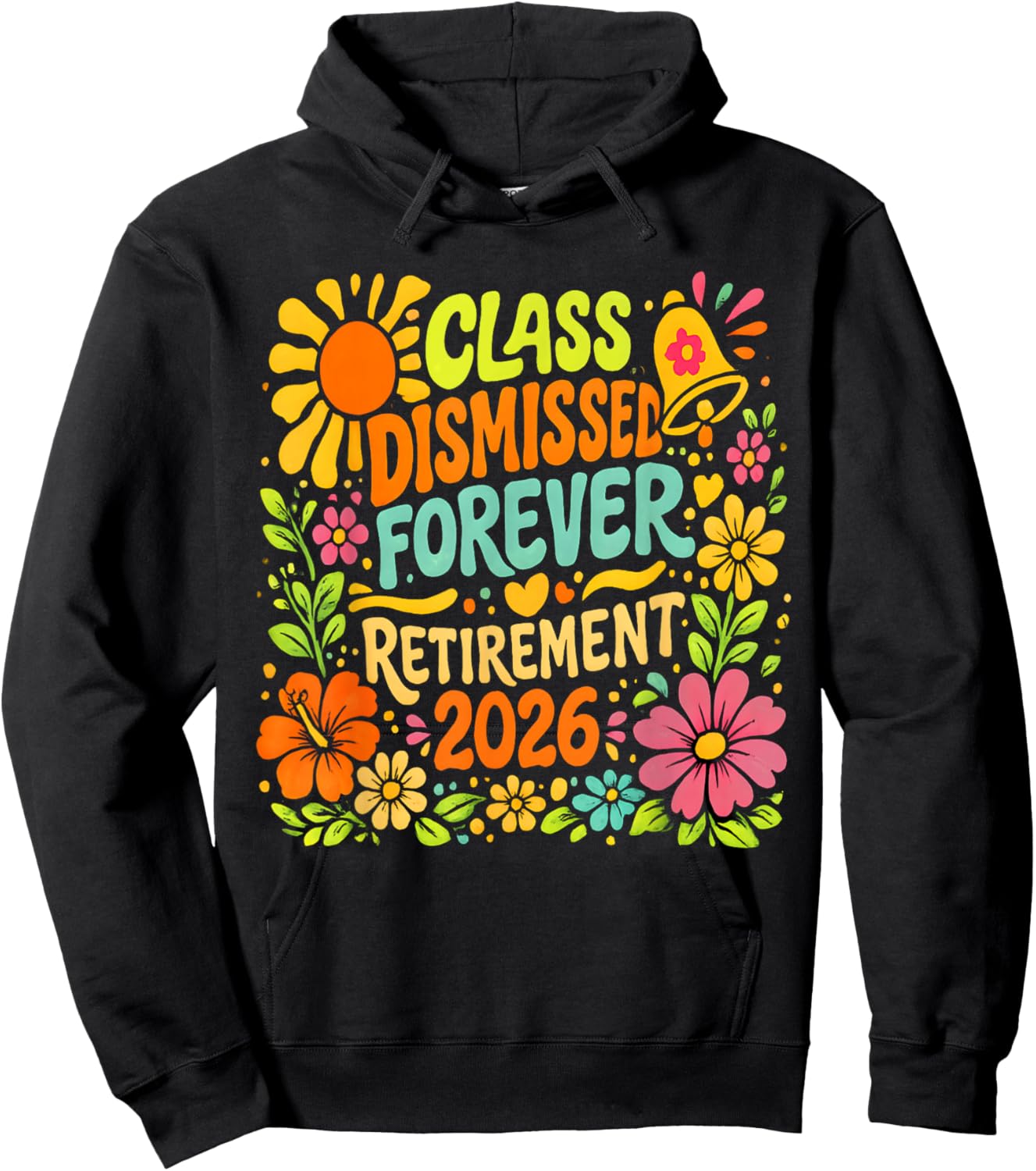 Class Dismiss Forever Retirement 2026 Retired Teacher Summer Hoodie - Hoodie | Black