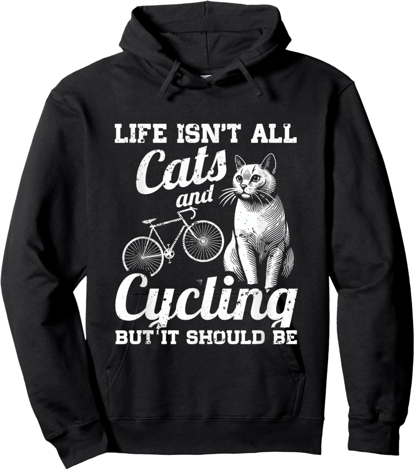 Life Isn't All Cats And Cycling But It Should Be Hoodie - Hoodie | Black