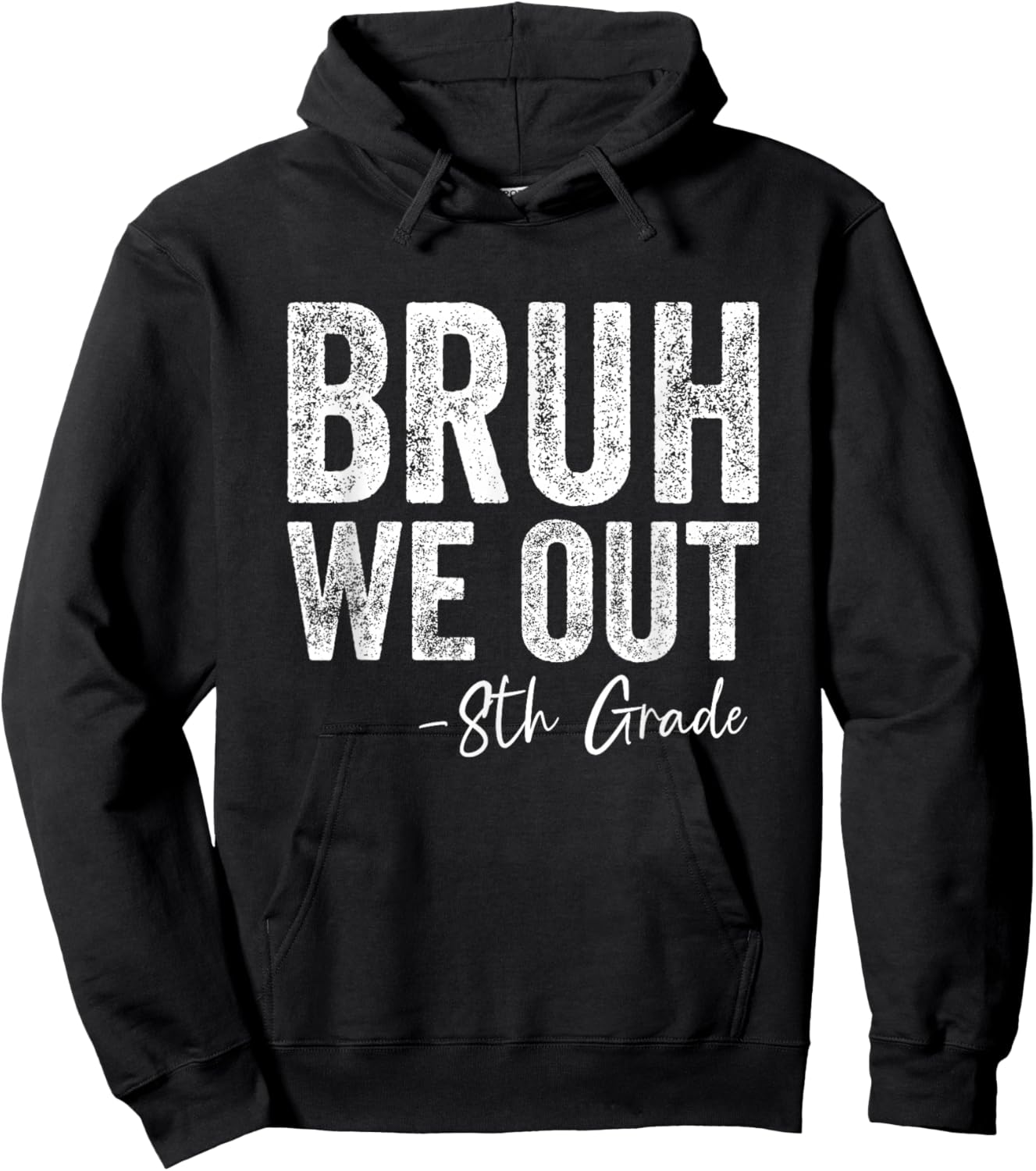 Bruh We Out 8th Grade Happy Last Day of School 8th Graders Hoodie - Hoodie | Black