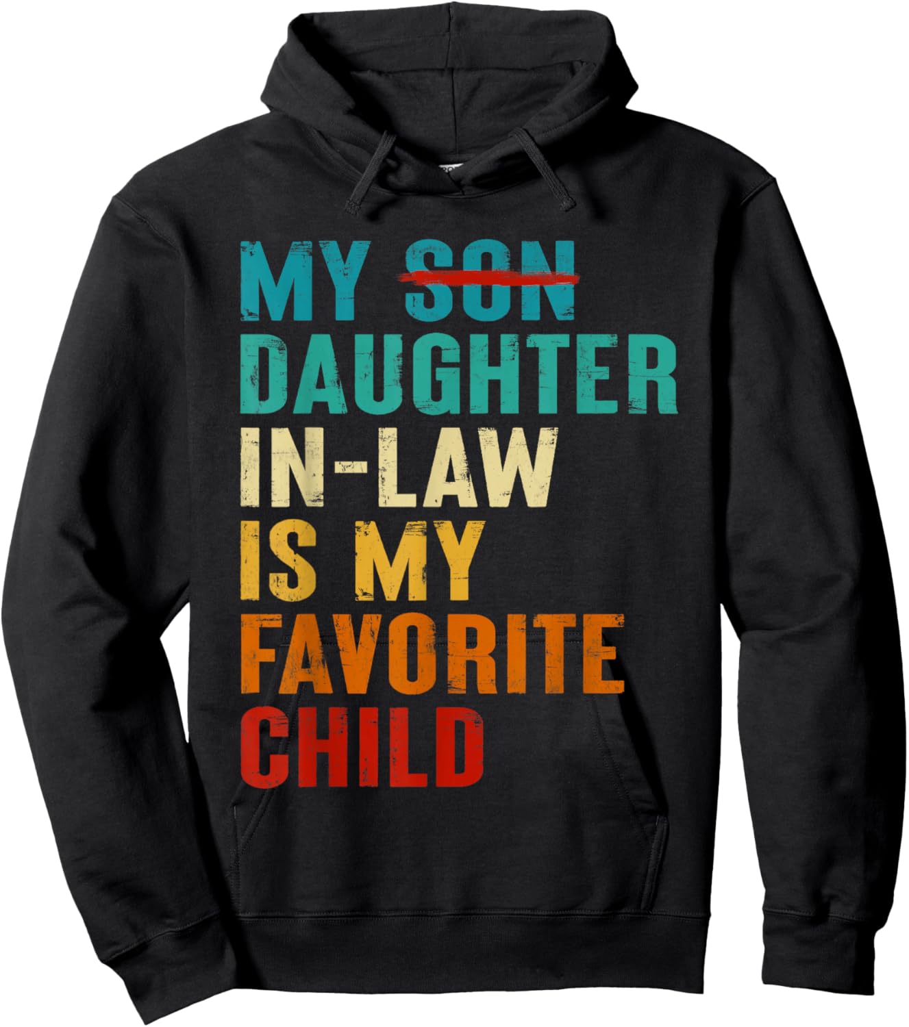 My Daughter in Law is My Favorite Child Funny Replaced Son Hoodie - Hoodie | Black