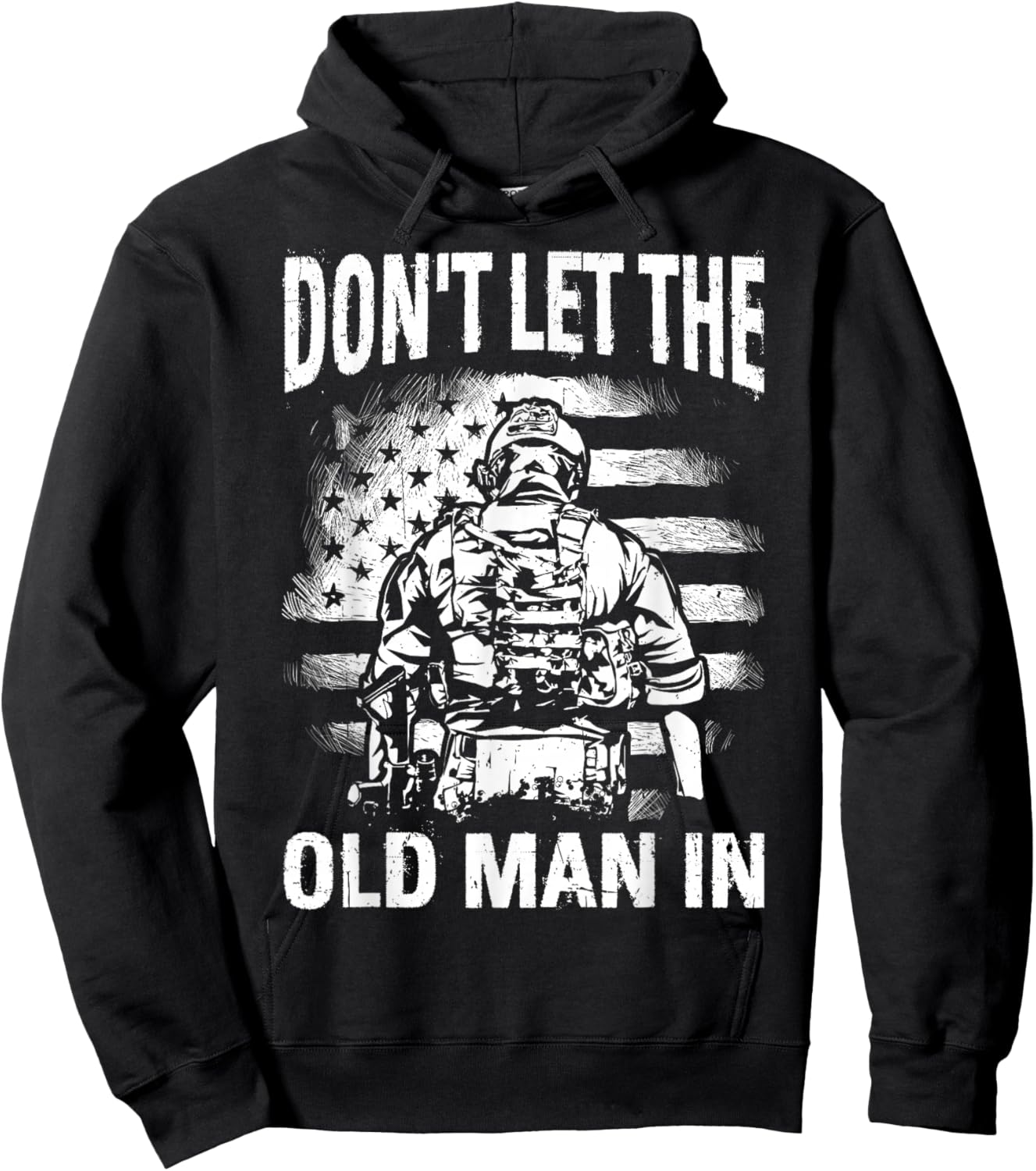 Don't LET The Old Man in Funny Retro Patriotic Hoodie - Hoodie | Black