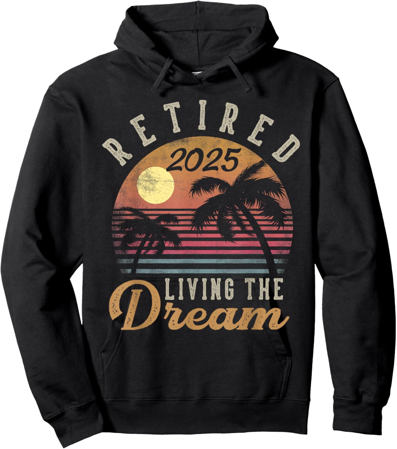 Retired 2025 Living The Dream Retirement Gifts Vintage Beach Hoodie - Hoodie | Black