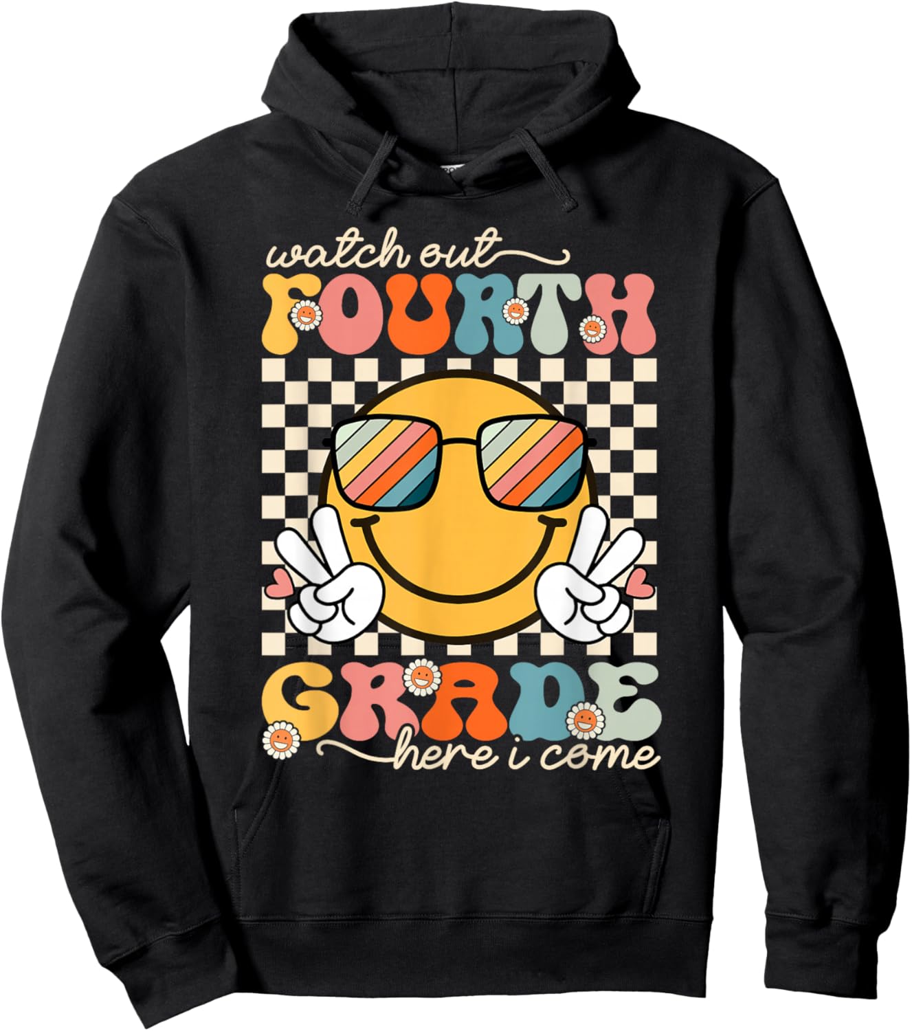 Watch Out Fourth Grade Here I Come Back To School 4th Grade Hoodie - Hoodie | Black